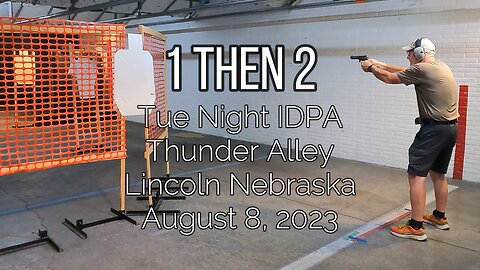 1 and then 2 - IDPA, August 8, 2023