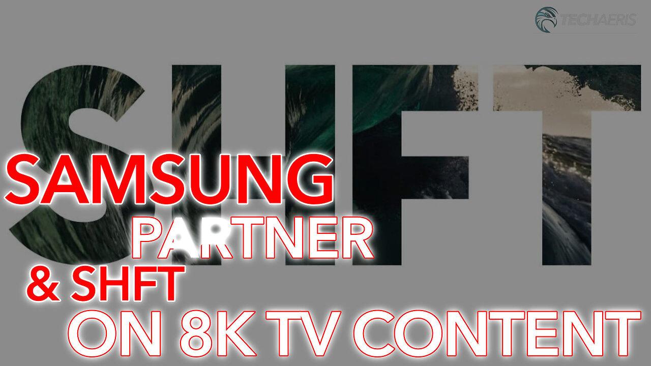 Samsung partners with SHFT for new 8K TV series