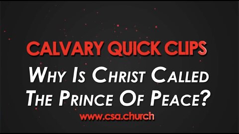 Why Is Christ Called The Prince Of Peace?