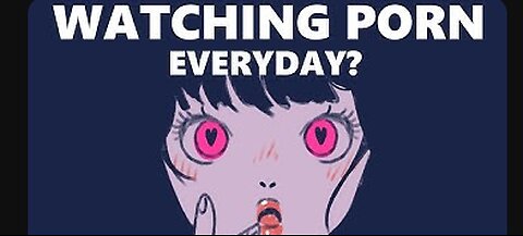 5 Things That Will Happen If You Watch Porn Everyday