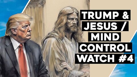 TRUMP & JESUS | Mind Control Watch #4