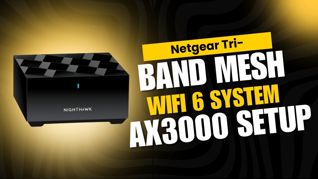 Netgear Tri Band Mesh WiFi 6 System AX3000 setup