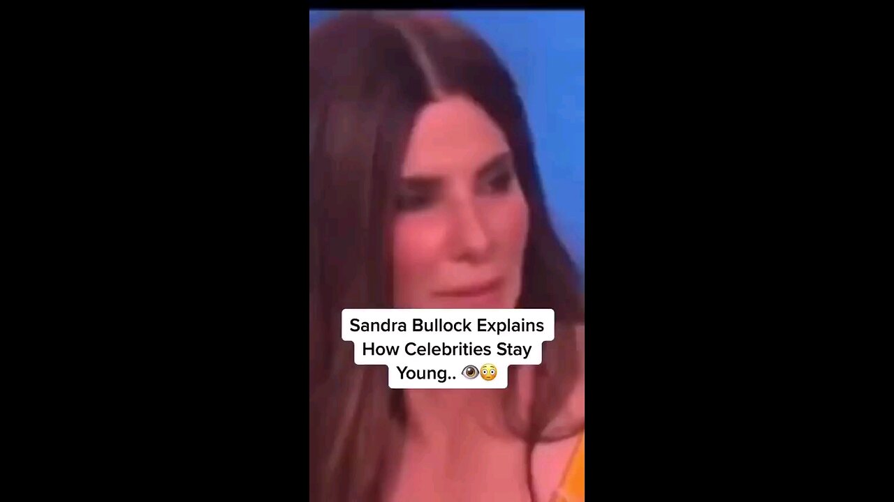 Sandra Bullock explain how celebrity stay young.