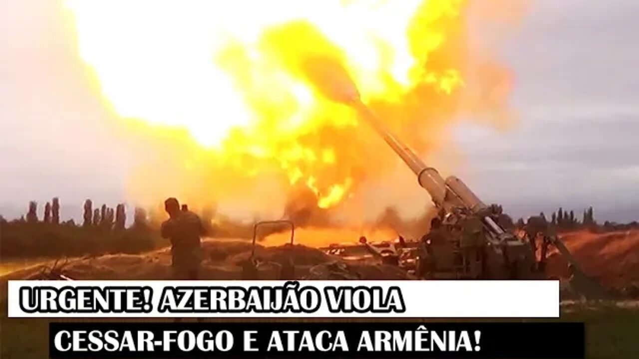 Urgente! Azerbaijão Viola Cessar-Fogo E Ataca Armênia!