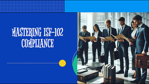 ISF-102 Compliance Excellence