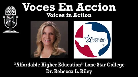 8.22.22 - “Affordable Higher Education” Lone Star College - Voices in Action