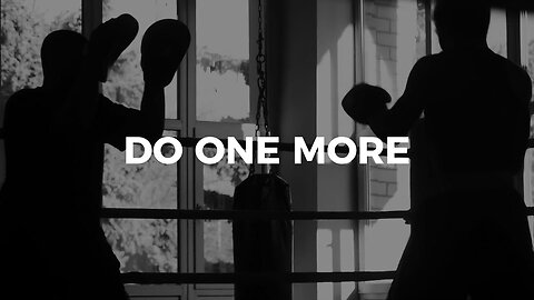 DO ONE MORE! - Motivational Speech