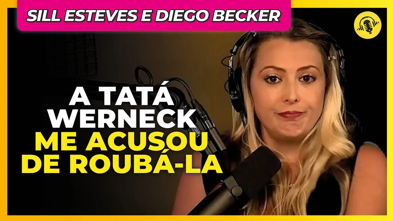 A TATÁ WERNECK NÃO GOSTA DE MIM | SILL ESTEVES E DIEGO BECKER - TICARACATICAST