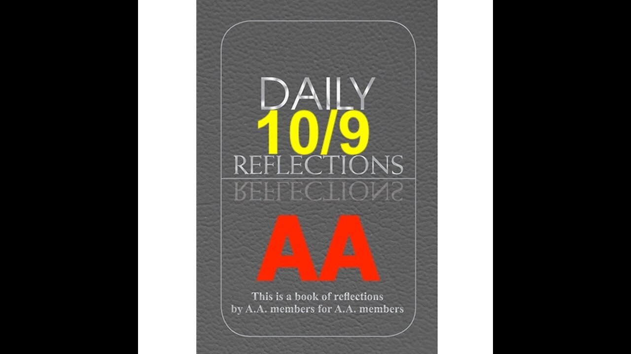 Daily Reflections – October 9 – Alcoholics Anonymous - Read Along