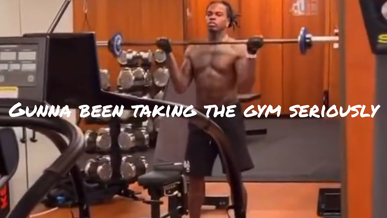 Gunna going hard in the gym