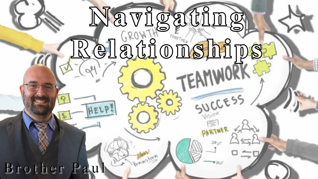 Navigating Relationships || Brother Paul Hanson