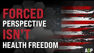 Forced Perspective Isn't Health Freedom