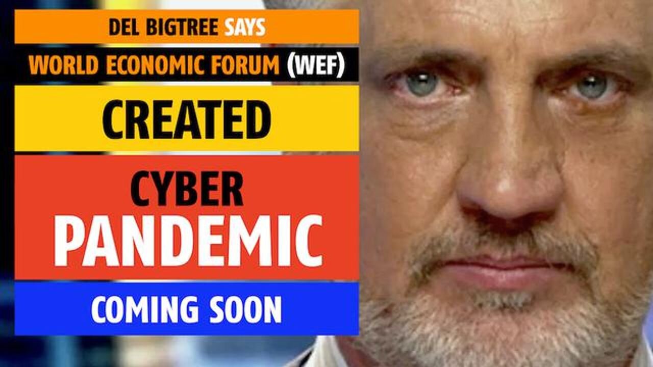 World Economic Forum-created cyber-pandemic coming soon, says Del Bigtree