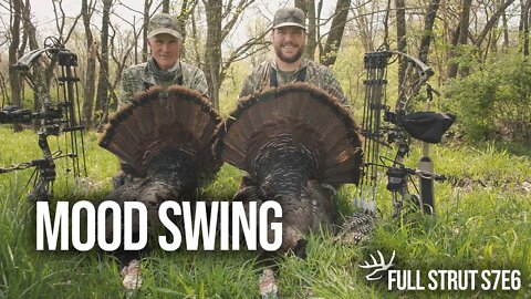 Two Gobblers with a Bow in Less Than an Hour! Full Strut S7E6 - Mood Swing