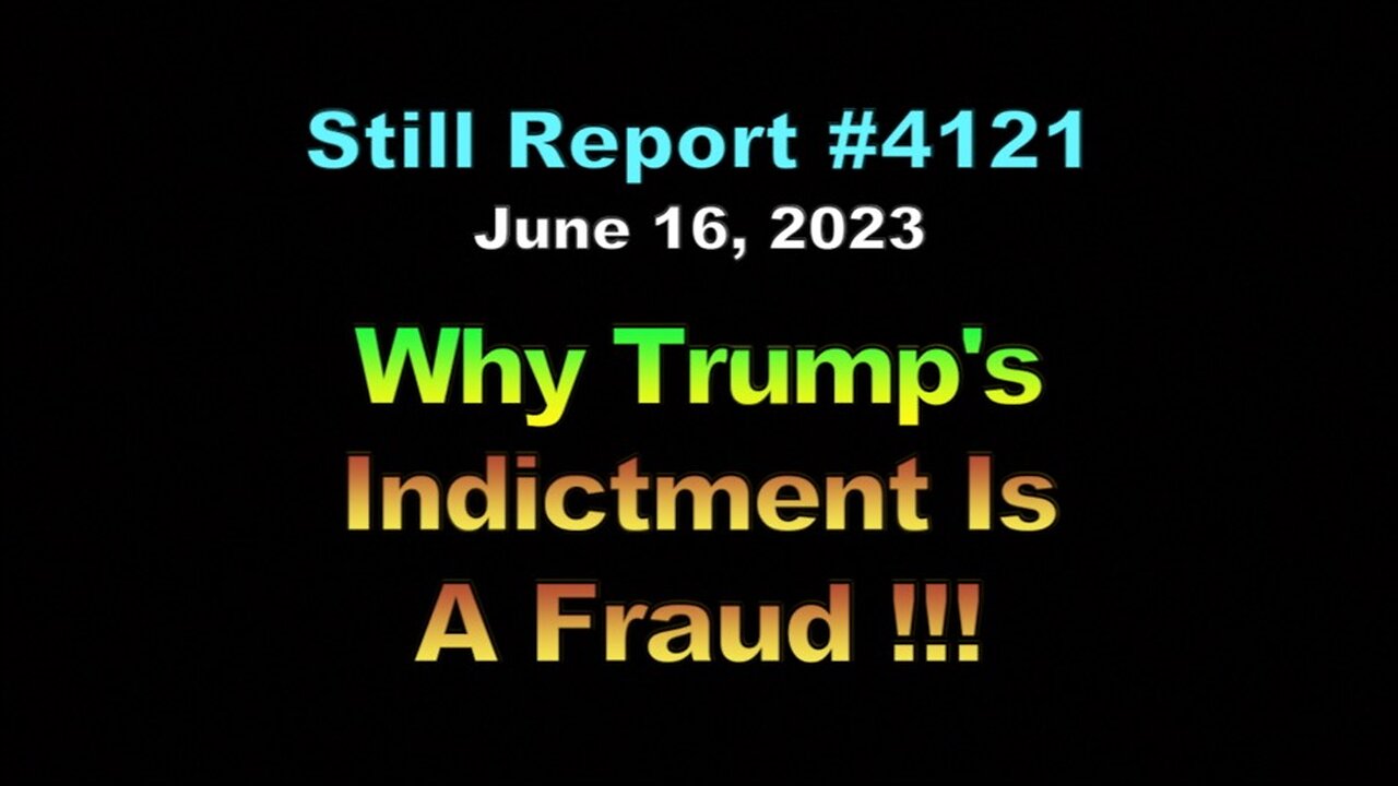 Why Trump’s Indictment Is A Fraud!!!, 4121