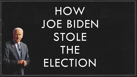 How Joe Biden Stole the Election