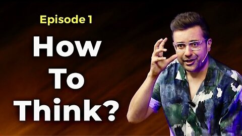 How To Think_ Episode 1