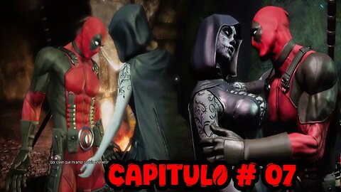 DeadPool ~ Capitulo # 07