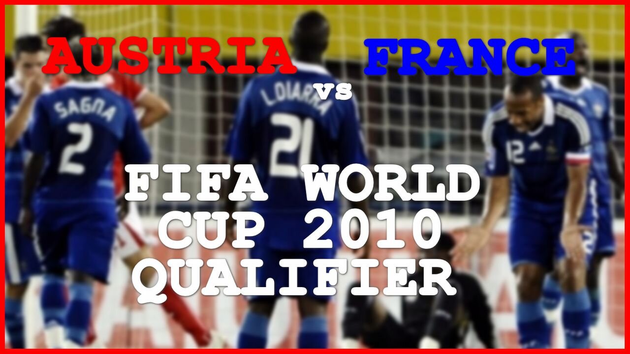 Austria vs France (FIFA World Cup 2010 Qualifier)