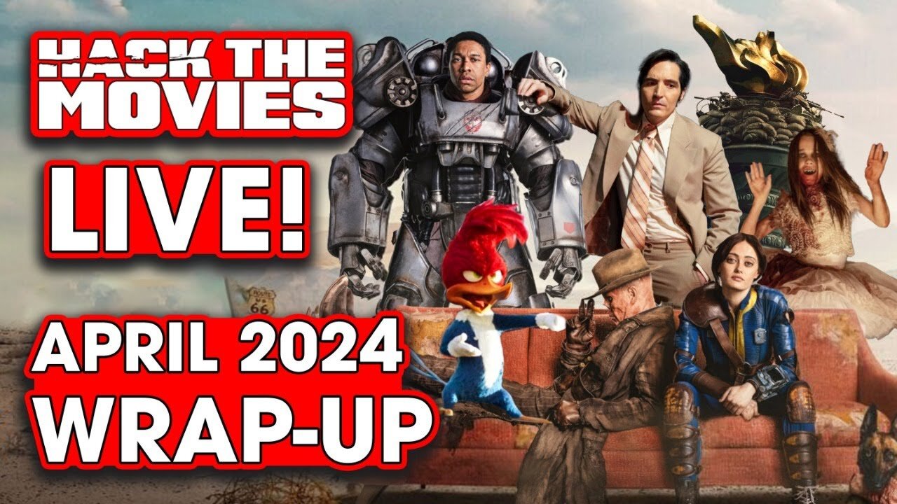 April 2024 Wrap-Up – Hack The Movies LIVE!