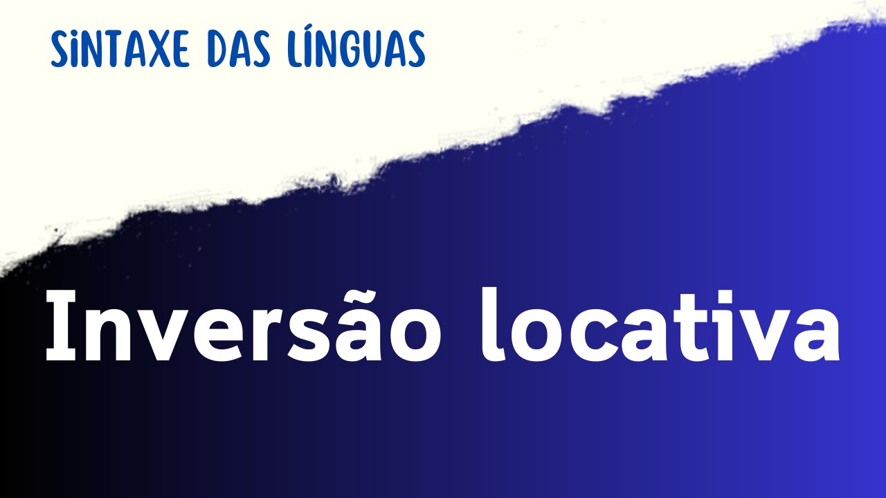 Inversão locativa | Sintaxe das línguas