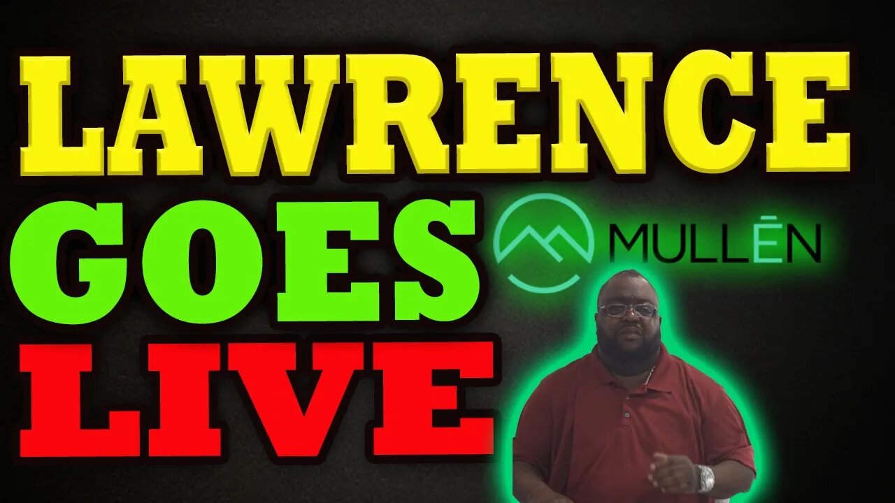 🔴 NEW LIVE Lawrence Hardge - Addressing the FUD │ $MULN #muln Mullen Investors MUST WATCH