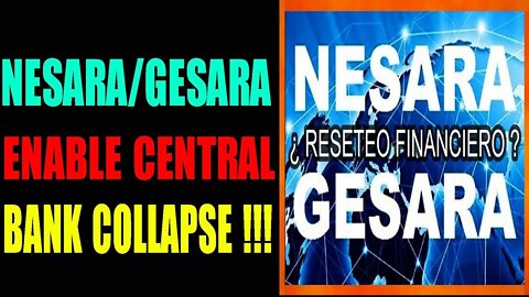 NESARA GESARA ENABLED THE CENTRAL BANK COLLAPSE