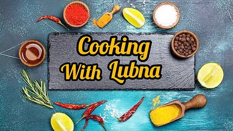 Welcome To My Channel | Cooking with Lubna