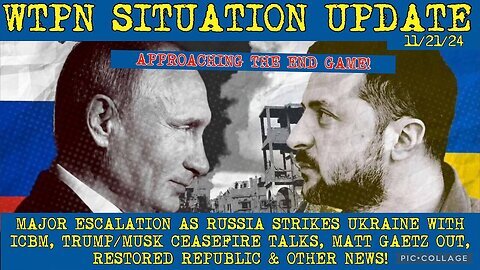 RUSSIA STRIKES UKRAINE W-ICBM, CEASEFIRE TALKS, MATT GAETZ OUT, VT INTEL”