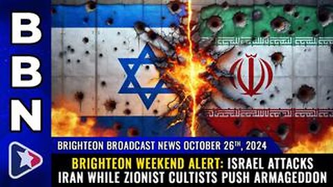 BBN, Oct 26, 2024 – Brighteon WEEKEND ALERT: Israel attacks Iran...