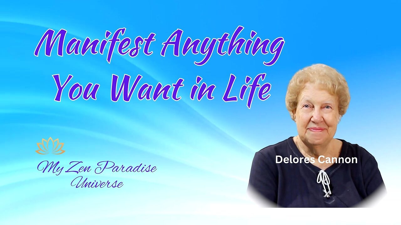 Manifesting Anything Your Want in Life: Delores Cannon
