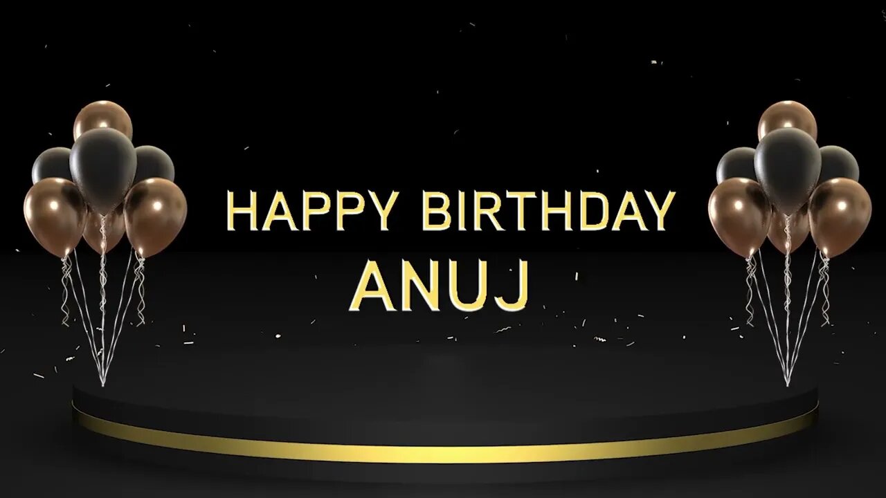 Wish you a very Happy Birthday Anuj