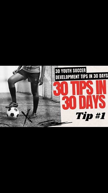 30 Youth Soccer Development Tips in 30 Days
