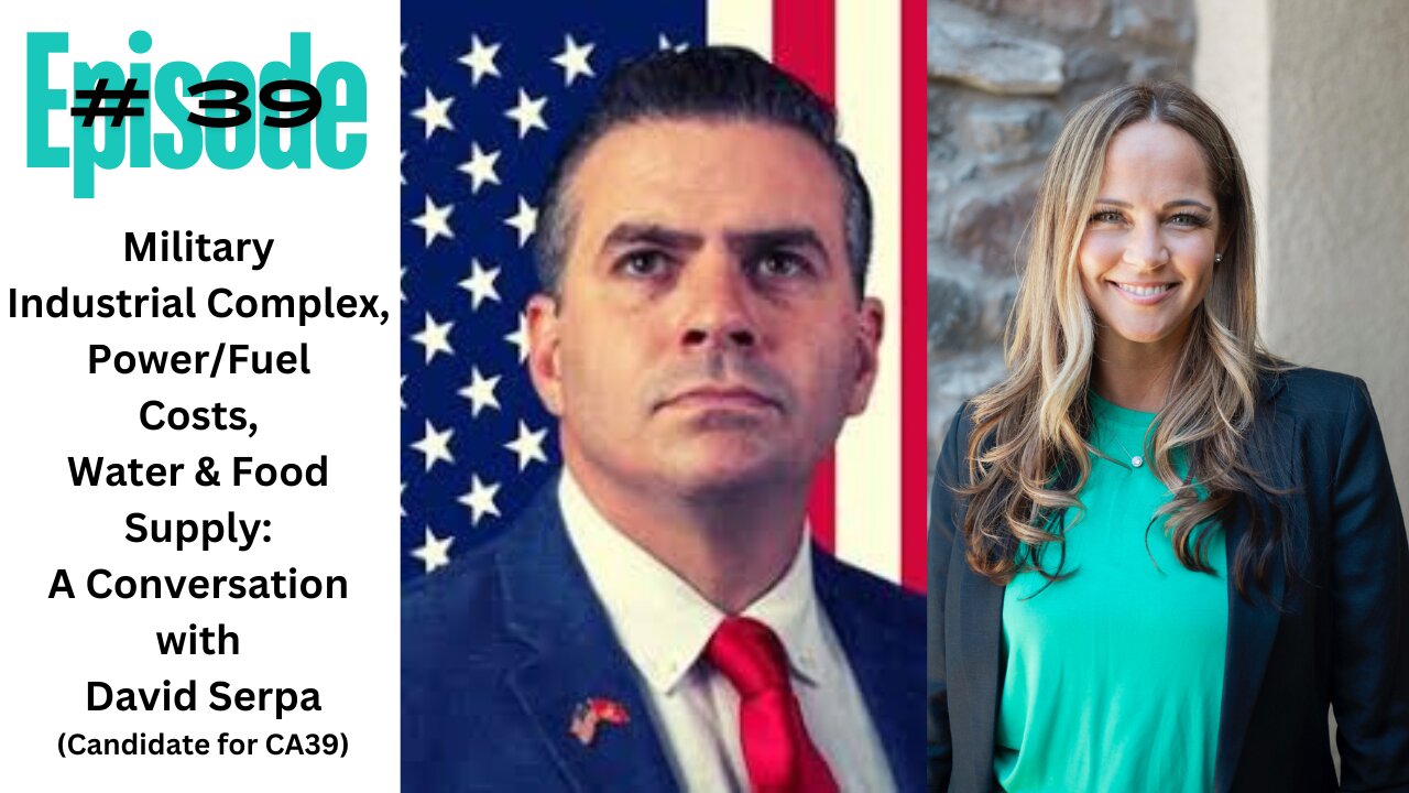 Military Industrial Complex, Power/Fuel Costs, Water & Food Supply: A Conversation with David Serpa
