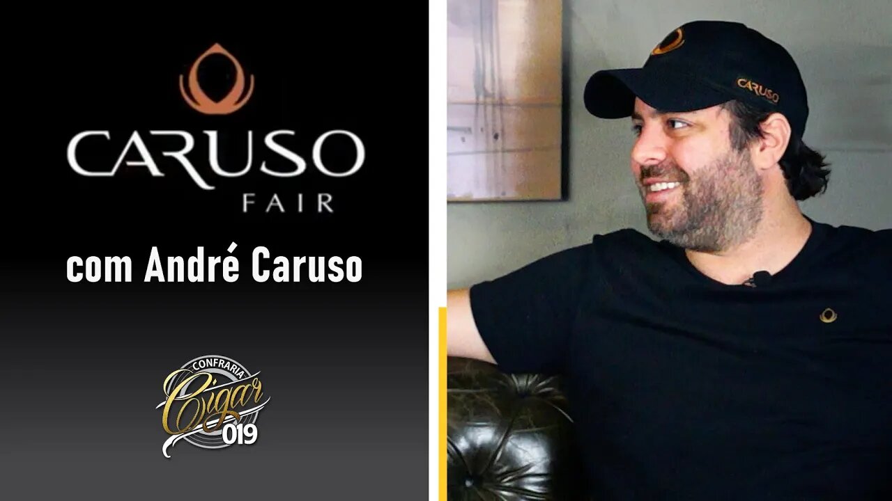 CIGAR 019: Tudo sobre a CARUSO FAIR - com André Caruso