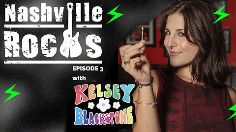 Kelsey Blackstone - Nashville Rocks - Episode 3