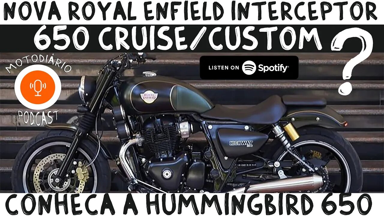 Nova Royal Enfield INTERCEPTOR 650 CRUISE/CUSTOM? Conheça a HUMMINGBIRD 650