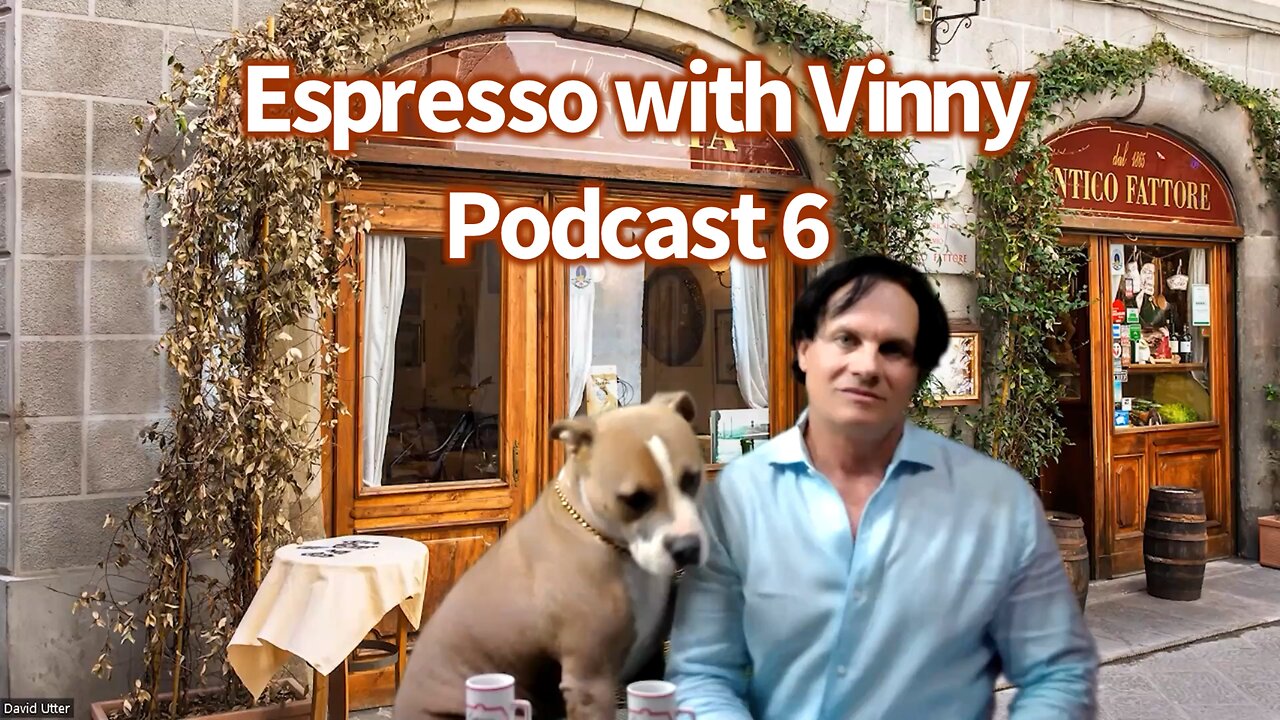 Espresso with Vinny Podcast 6