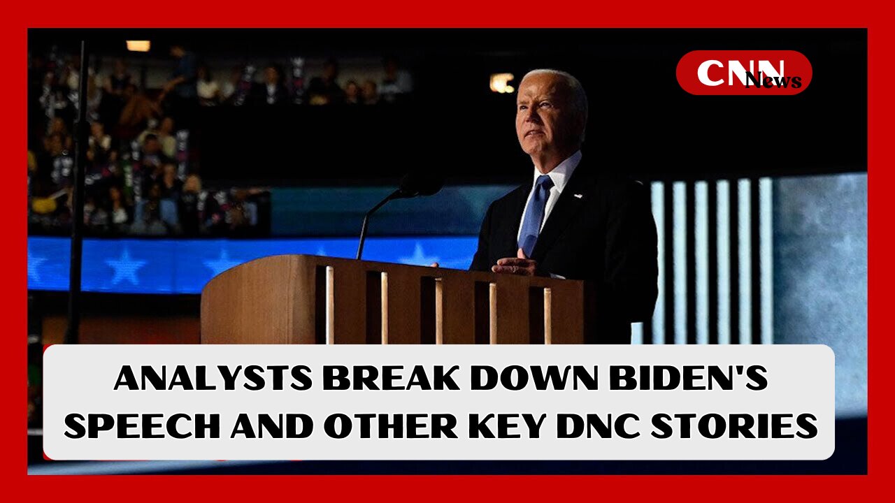 Analysts break down Biden's speech and other key DNC stories