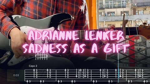 sadness as a gift Adrianne Lenker Cover / Guitar Tab