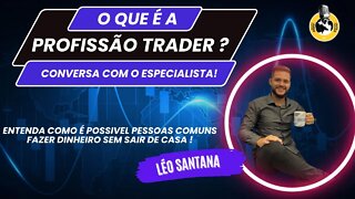 PROFISSÃO TRADER - LÉO SANTANA