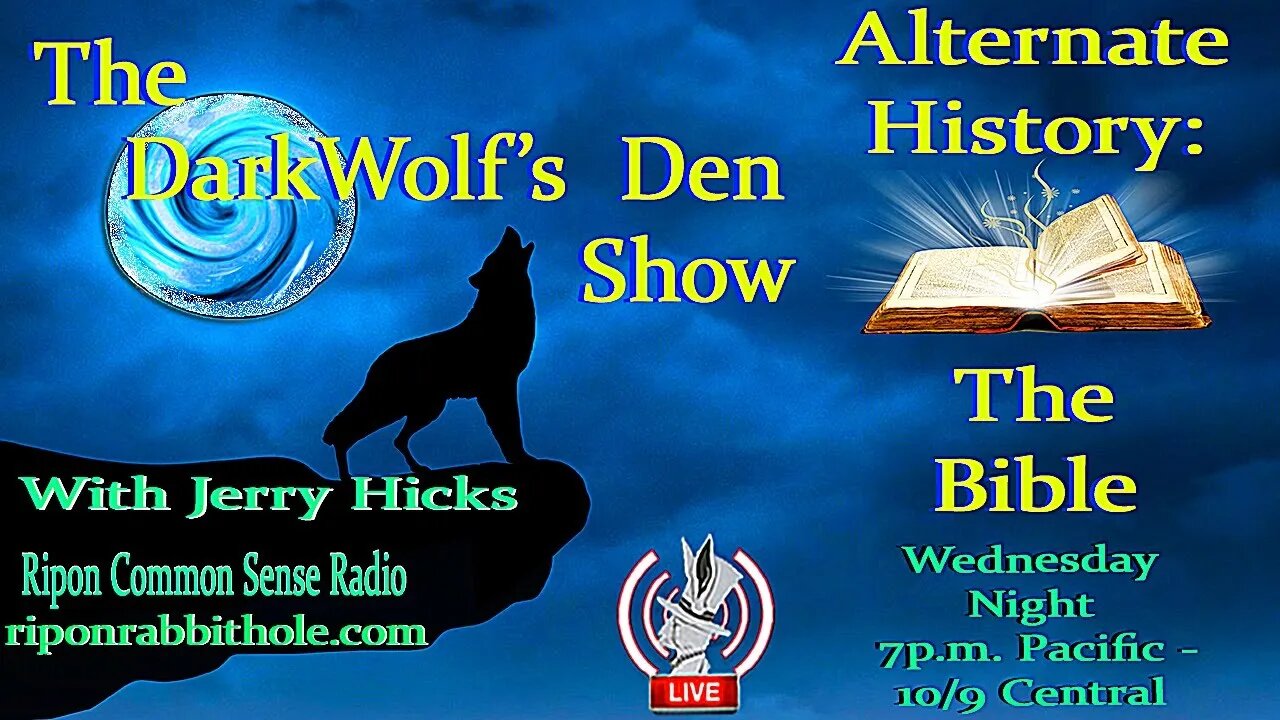 🐺The DarkWolf's Den Radio Show🐺: Ep. 37- 📝 Alternative History🔎 :📖 The Bible 📖