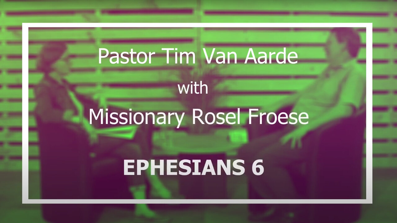 Ephesians 6 by Rosel Froese and Pastor Tim Van Aarde