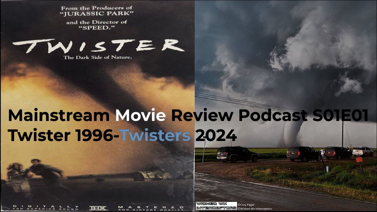 Twister 1996- Twisters 2024- Mainstream Movies Reviews S1E1