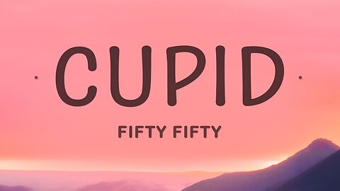 Cupid by Fifty Fifty