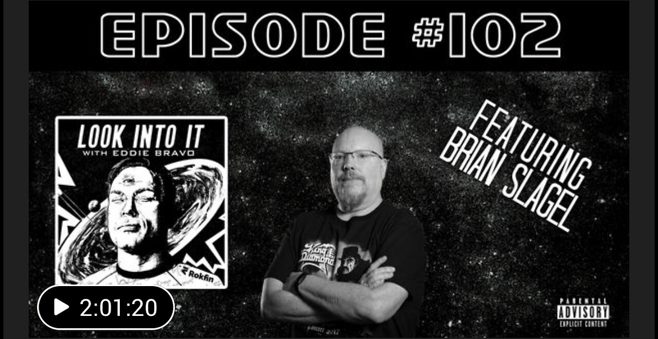 BRIAN SLAGEL on Look Into It with Eddie Bravo episode 102