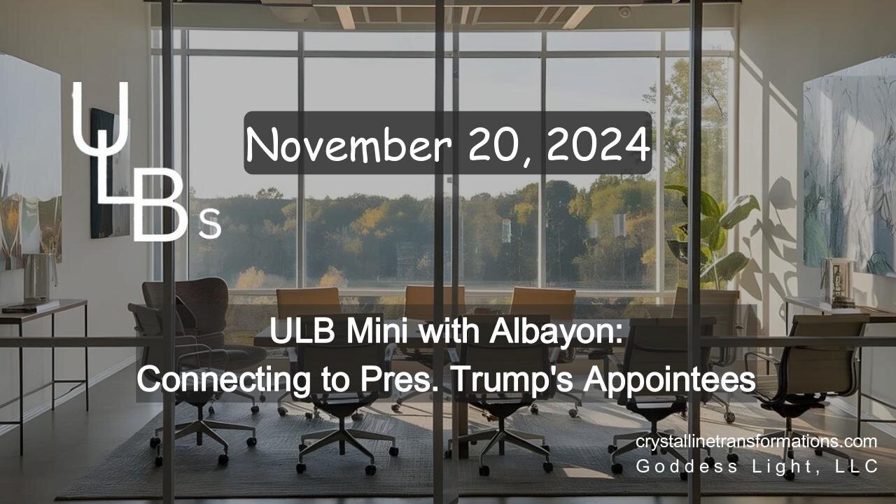 11-20-24 ULB Mini with Albayon: Connecting to Pres. Trump's Appointees