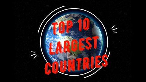 Top 10 Largest Countries