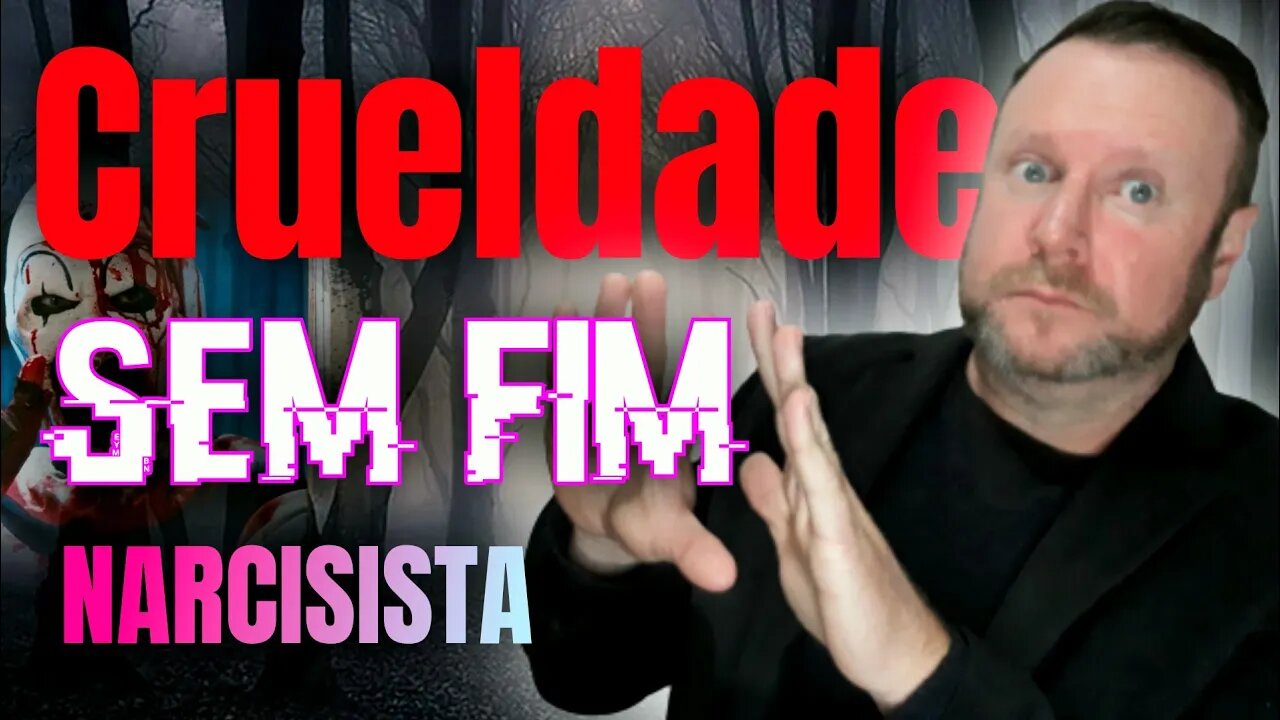 A crueldade de um NARCISISTA com suas vítimas