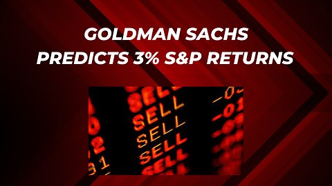 Goldman Sachs predicts 3% S&P returns over the next 10 years